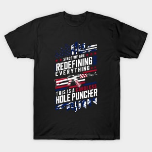 Since we are redefining everything this is a cordless hole puncher | Memorial day  | Veteran lover gifts T-Shirt